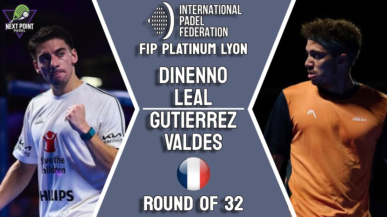 ROUND OF 32 - DINENNO & LEAL VS GUTIERREZ & VALDES - FIP PLATINUM LYON 2025 - HIGHLIGHTS