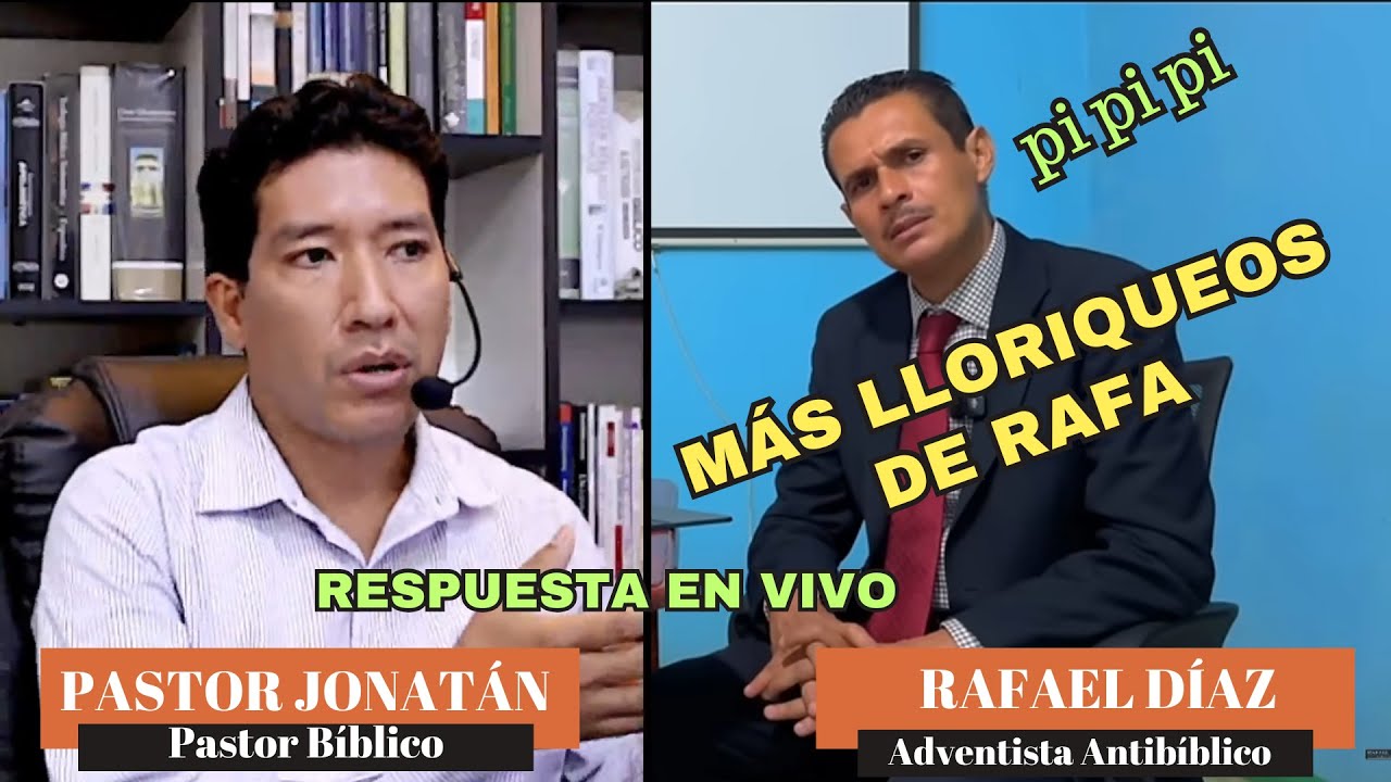 ADVENTISTA RAFA DÍAZ Y MÁS DE SUS LLORIQUEOS