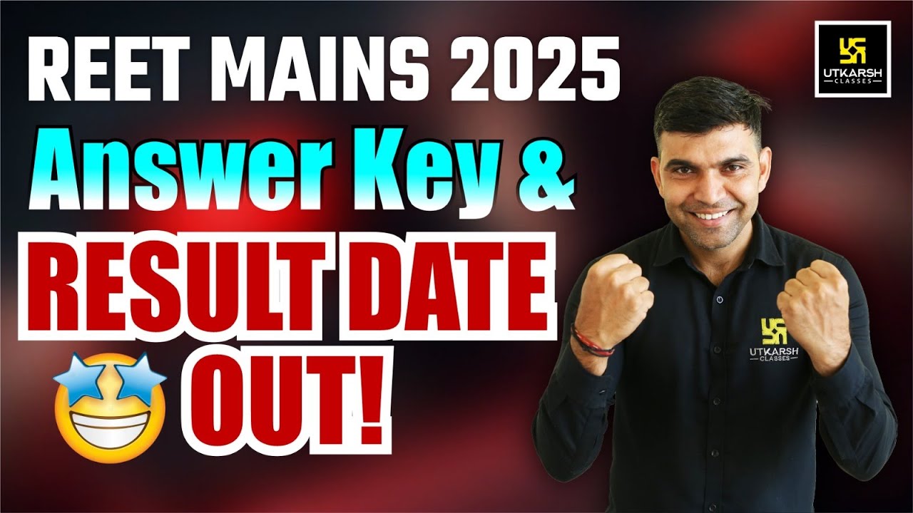 REET MAINS 2025 Big Update I REET MAINS ANSWERY KEY & RESULT DATE OUT ! I REET MAINS LATEST NEWS