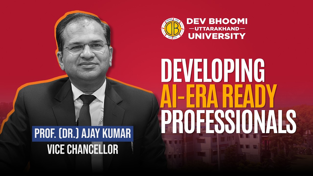 Developing AI-Era Ready Professionals | Prof. (Dr.) Ajay Kumar, Vice Chancellor | DBUU