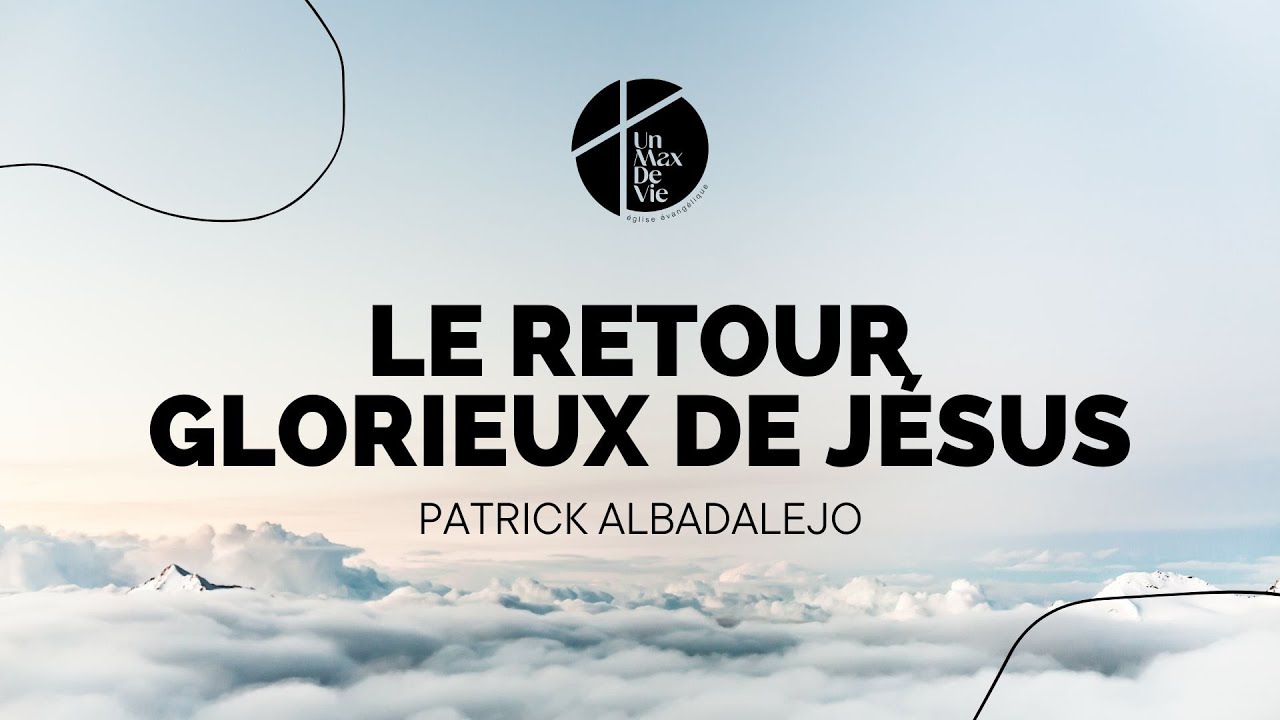 LE RETOUR GLORIEUX DE JESUS | Patrick ALBADALEJO | Mardi 04 Avril 2023