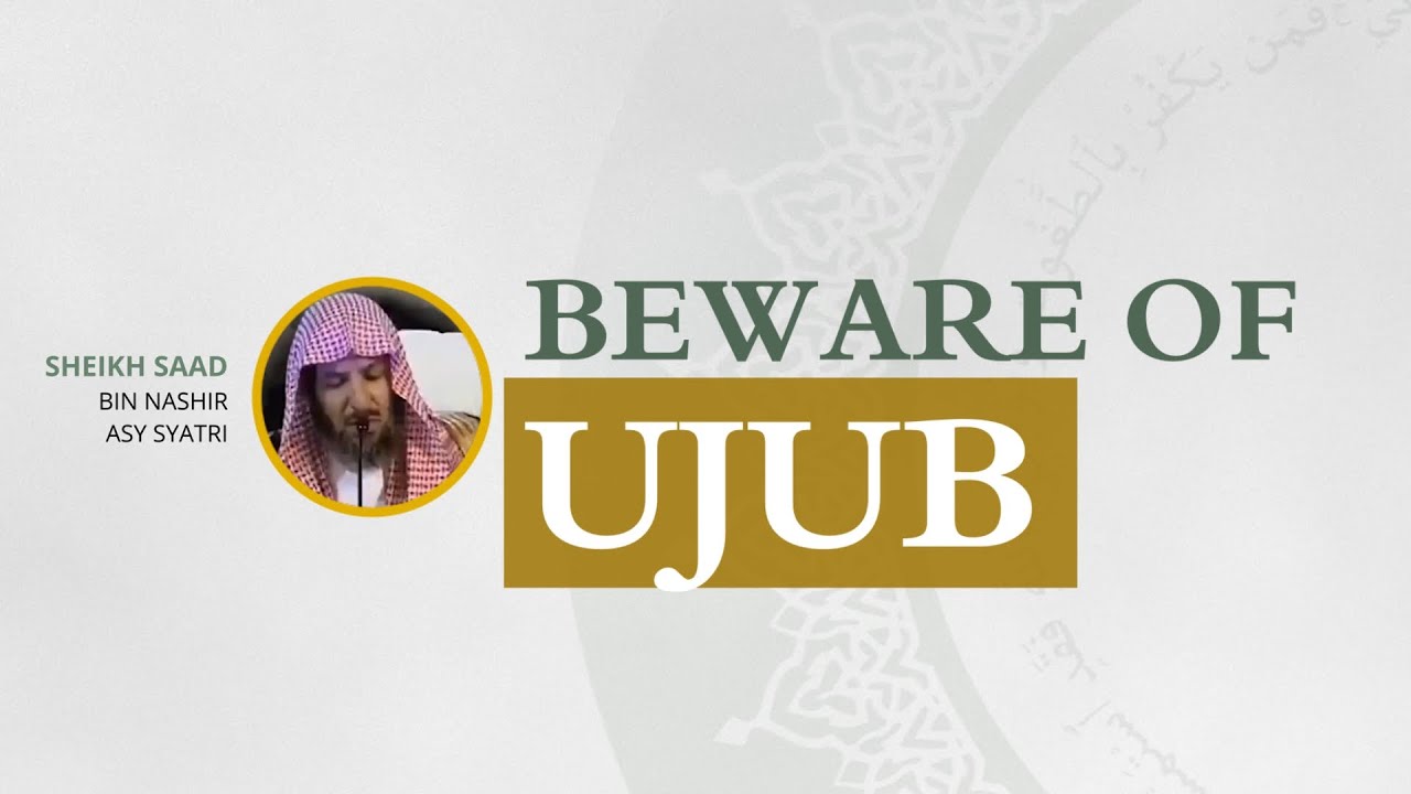 Beware of Ujub