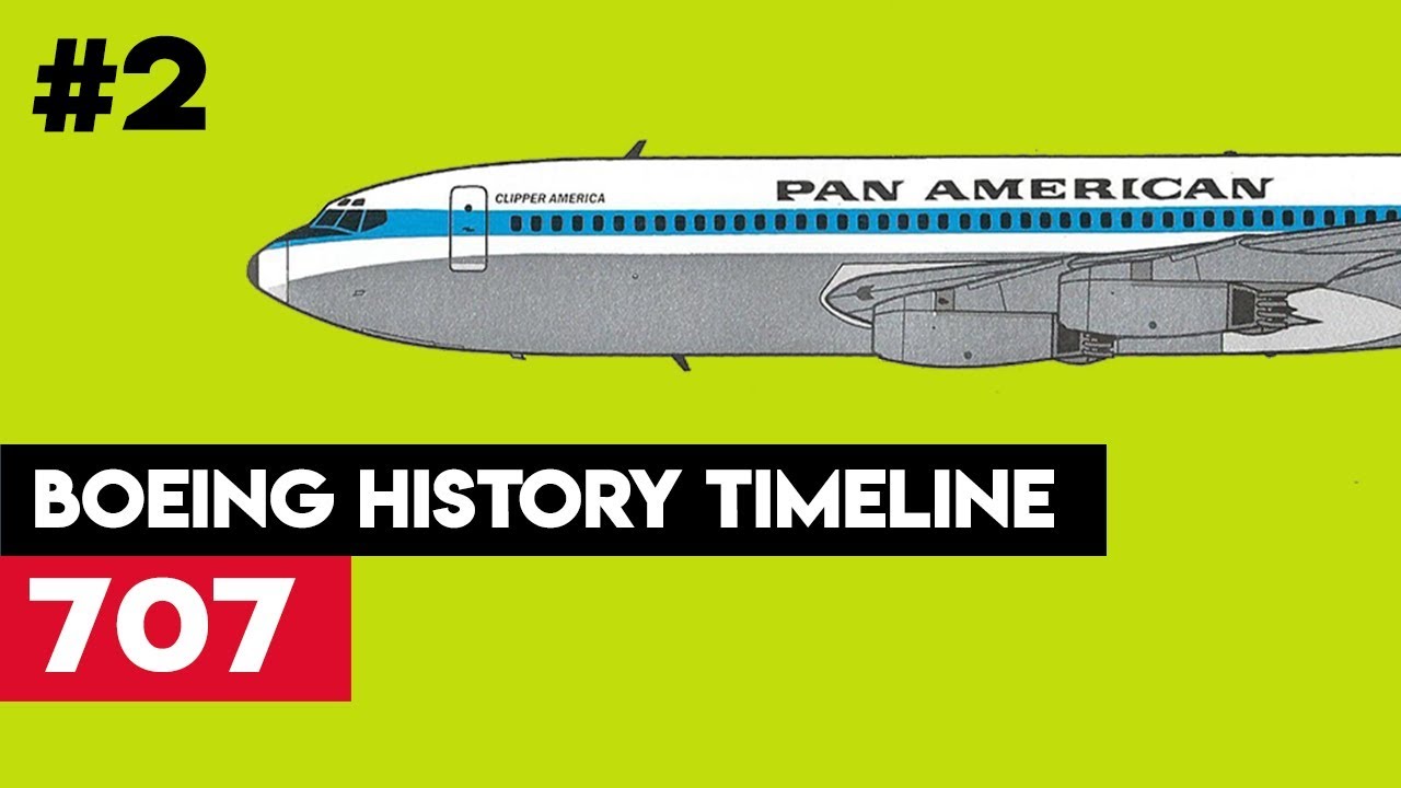 Boeing Timeline #2: Boeing 707 - 
