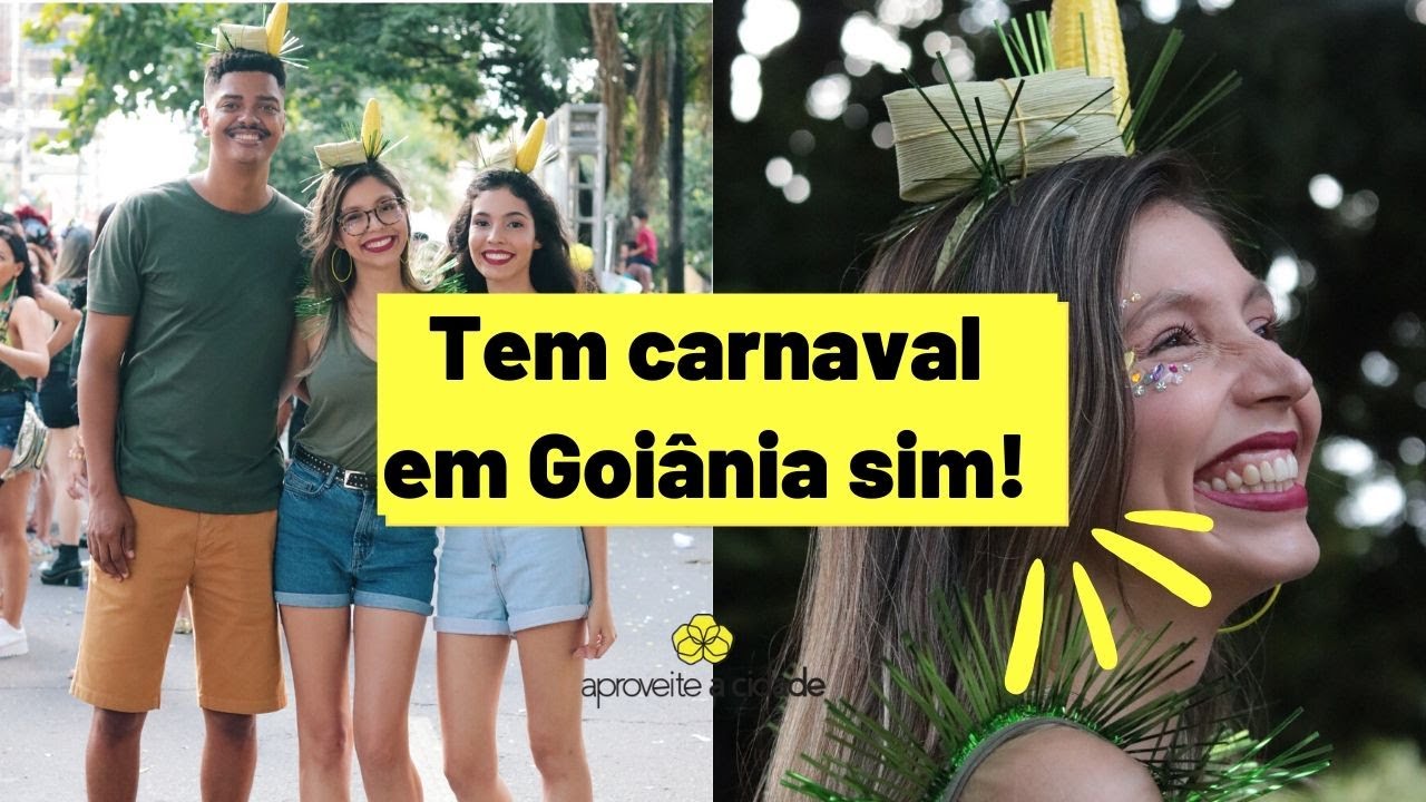 É melhor do que você imagina! Como é o Carnaval em Goiânia | APROVEITE A CIDADE