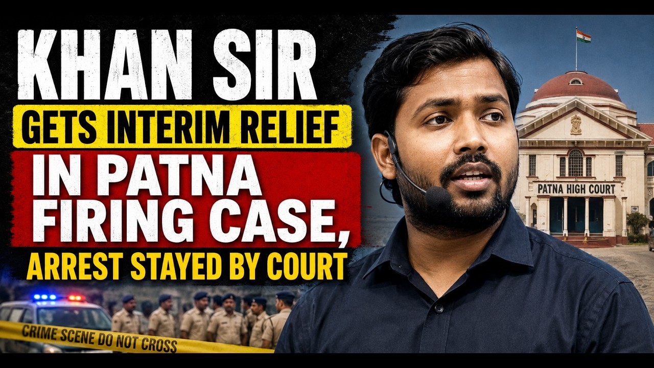 Khan Sir Gets Interim Relief in Patna Firing Case, Arrest Stayed by Court