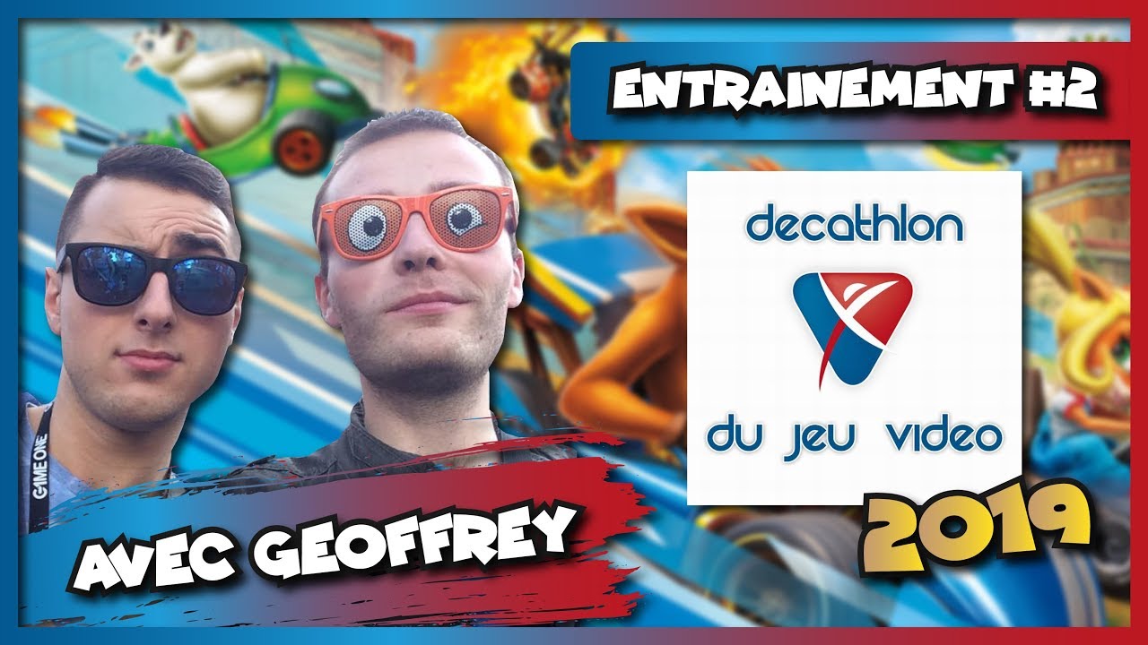 [Entraînement n°2]  Décathlon du jeu vidéo 2019 : CTRNF avec Geoffrey