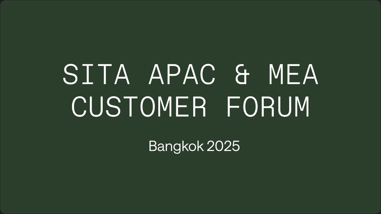 SITA APAC & MEA Customer Forum | Bangkok 2025