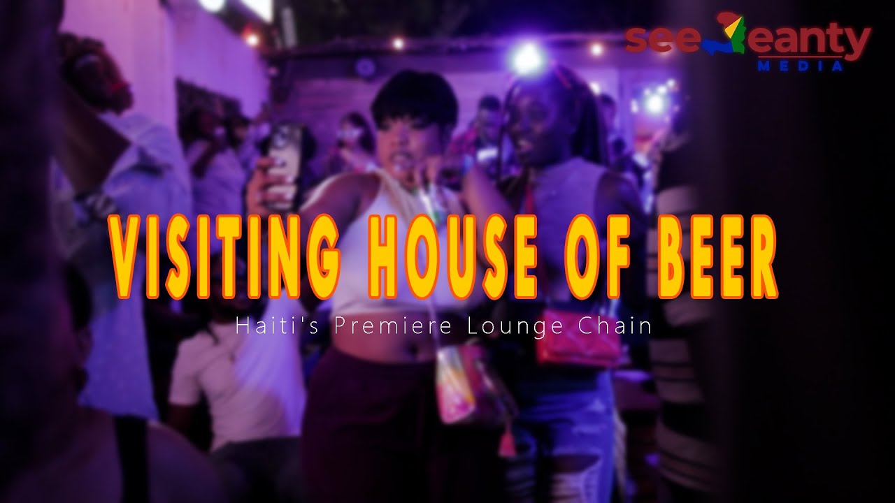 Visiting House of Beer - Port Au Prince and Petionville Haiti's Premiere Lounge Chain - SeeJeanty