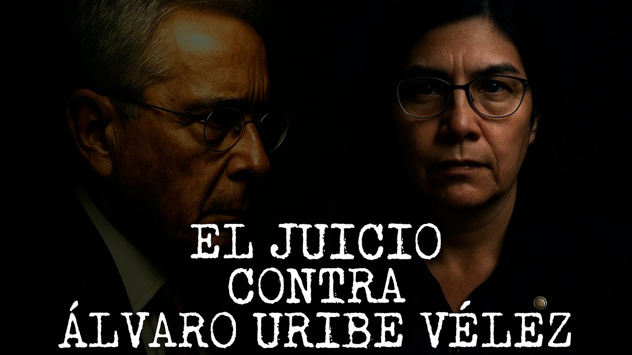 Juicio a Álvaro Uribe. Por soborno a testigos y fraude procesal  | Daniel Coronell