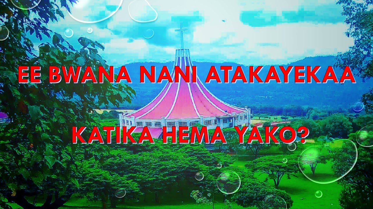 Ee Bwana Nani Atakaye kaa Katika Hema Yako- Zaburi ya dominika ya 16 mwaka C. By Abed MoHeA