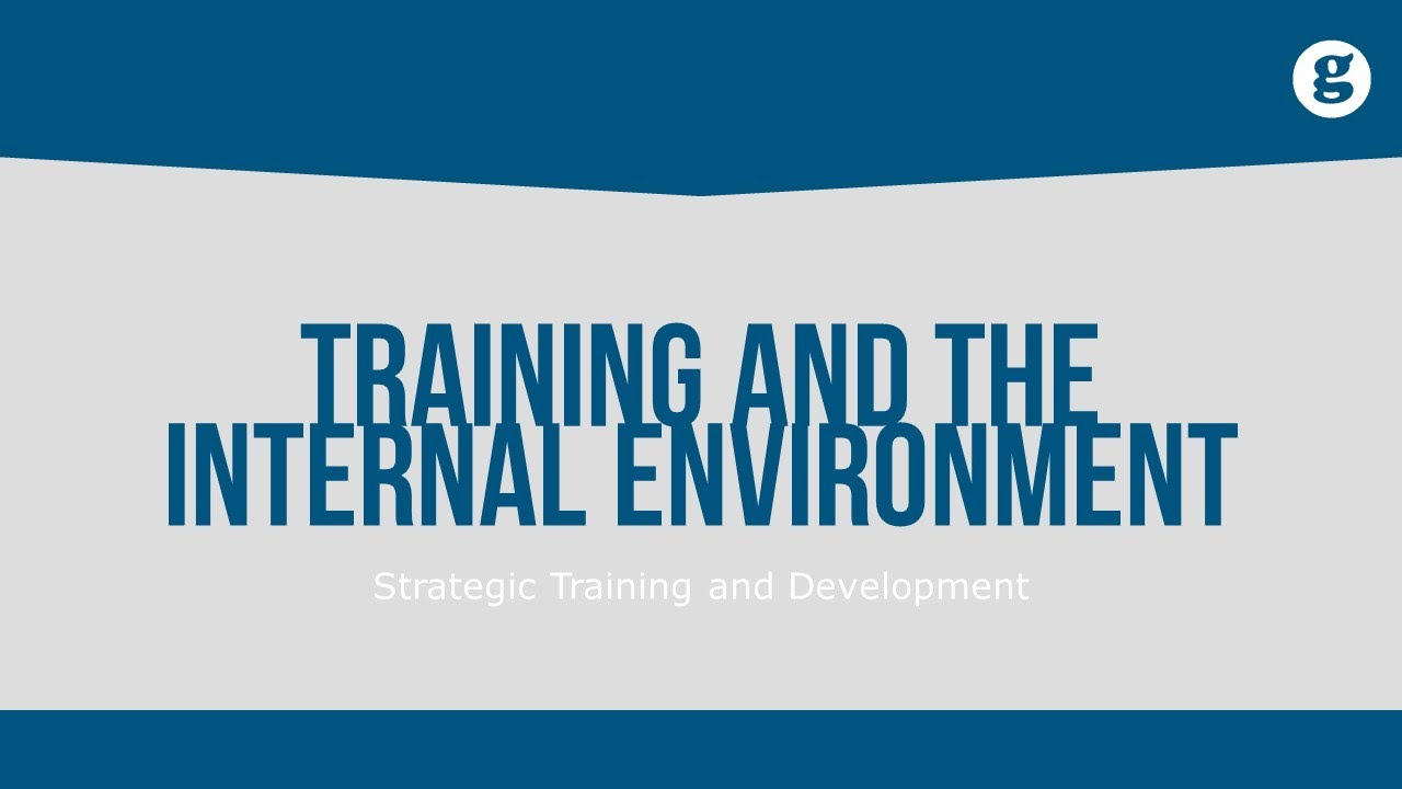 Training and the Internal Environment