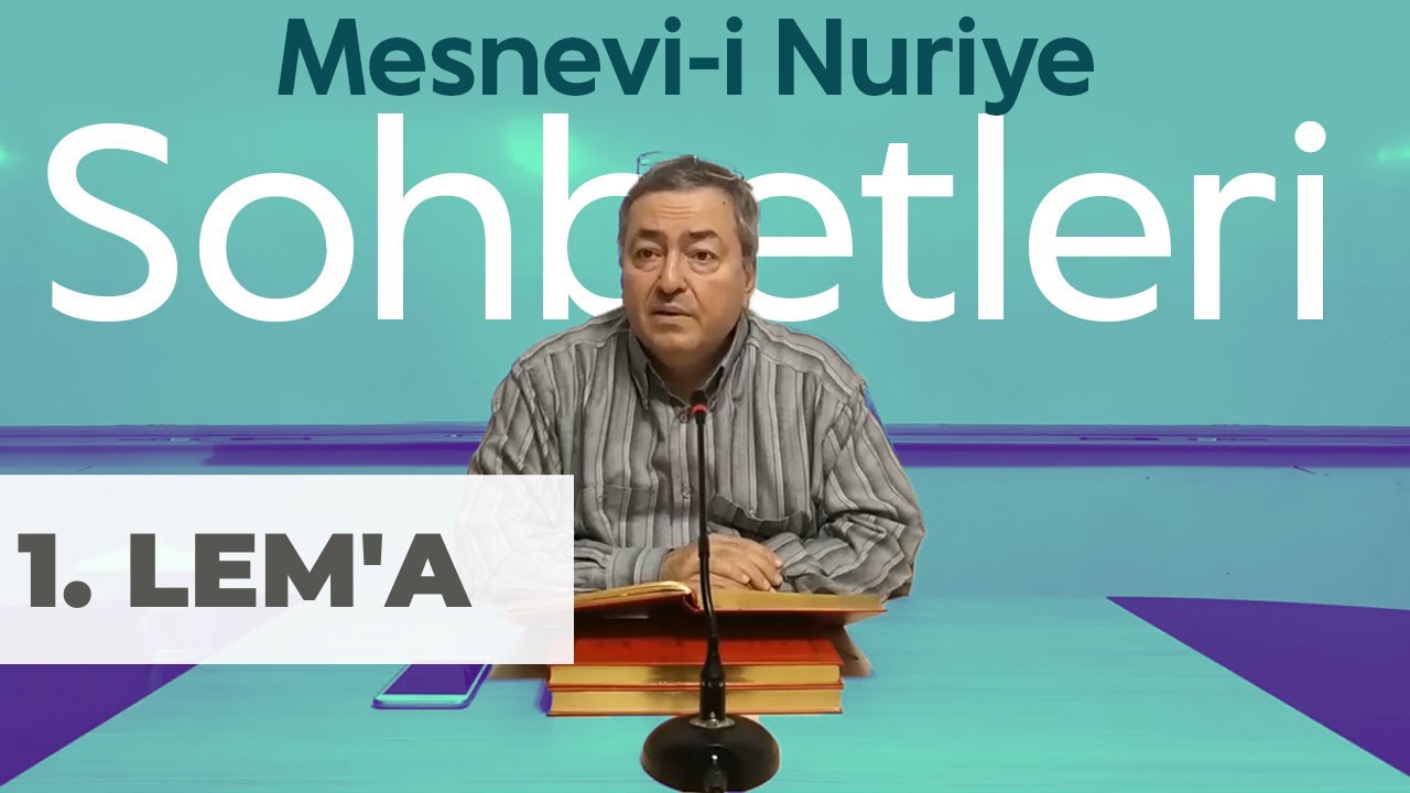 Mesnevi-i Nuriye Sohbetleri: 1. Lem'a (Ali Kurt)