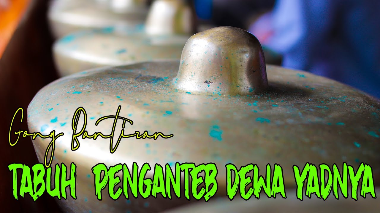 Tabuh Penganteb Aturan  || Gong Dewa yadnya Bantiran