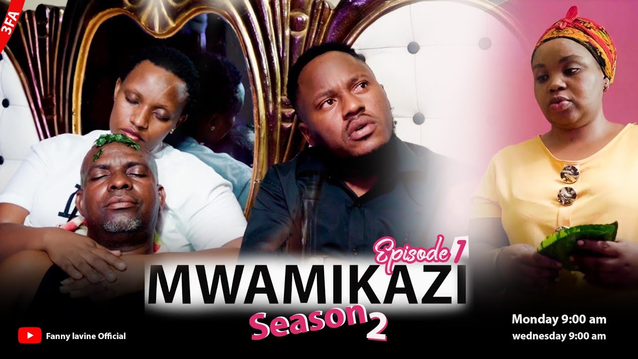 MWAMIKAZI S2️⃣ EP01