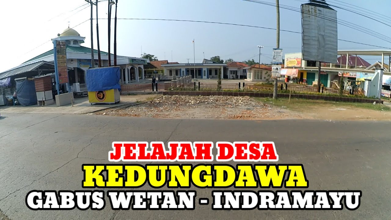 Motovlog Explore Desa Kedungdawa Kecamatan Gabus Wetan Kabupaten Indramayu