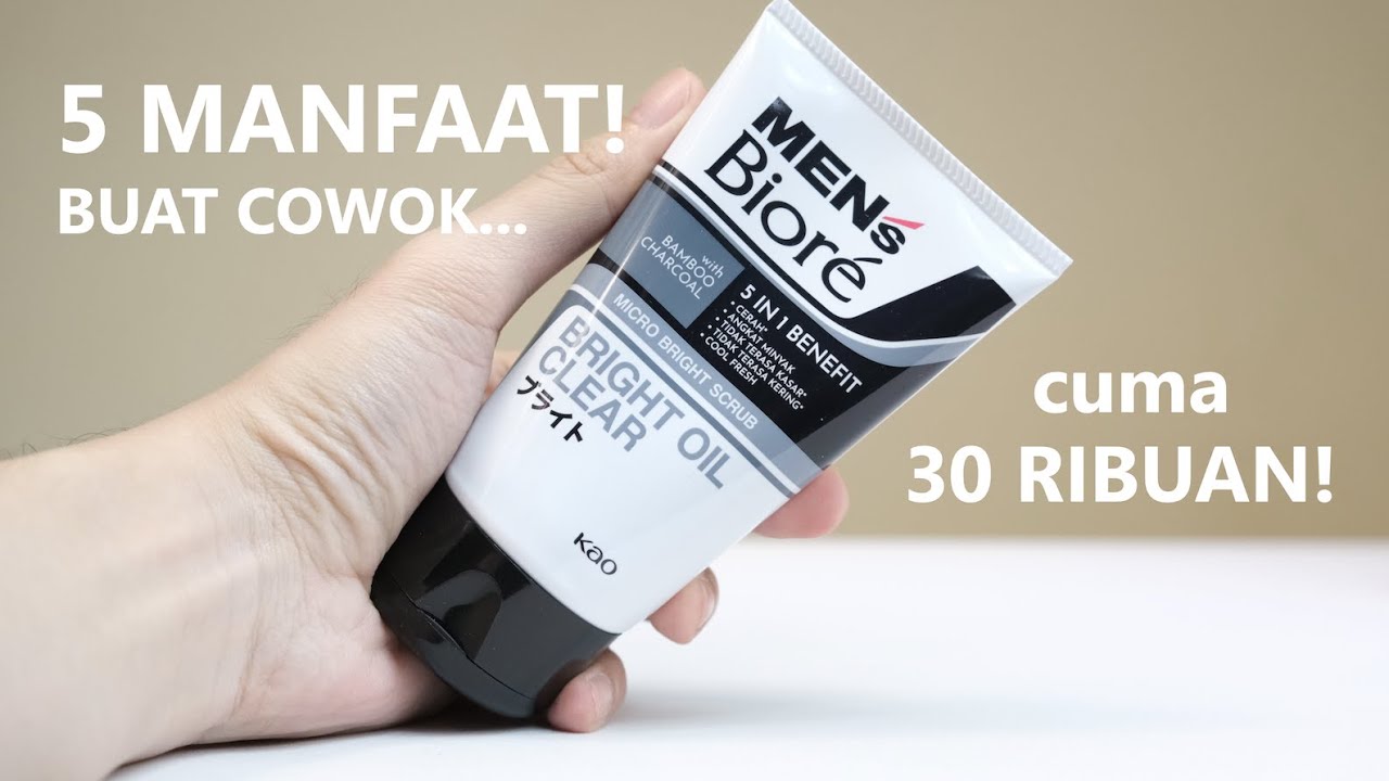 BYE KULIT KUSAM! KULIT CERAH DENGAN 5 IN 1 BENEFIT PAKE MEN'S BIORE BRIGHT OIL CLEAR FACIAL WASH