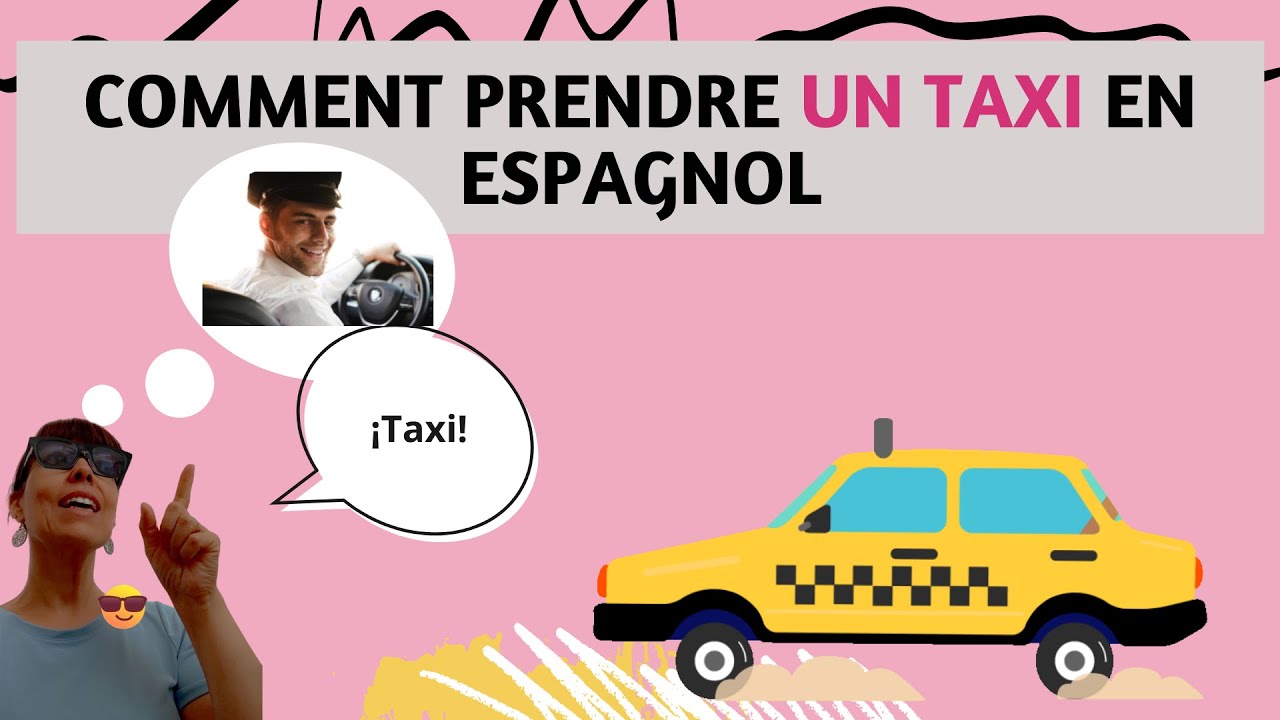 Prendre un taxi en espagnol