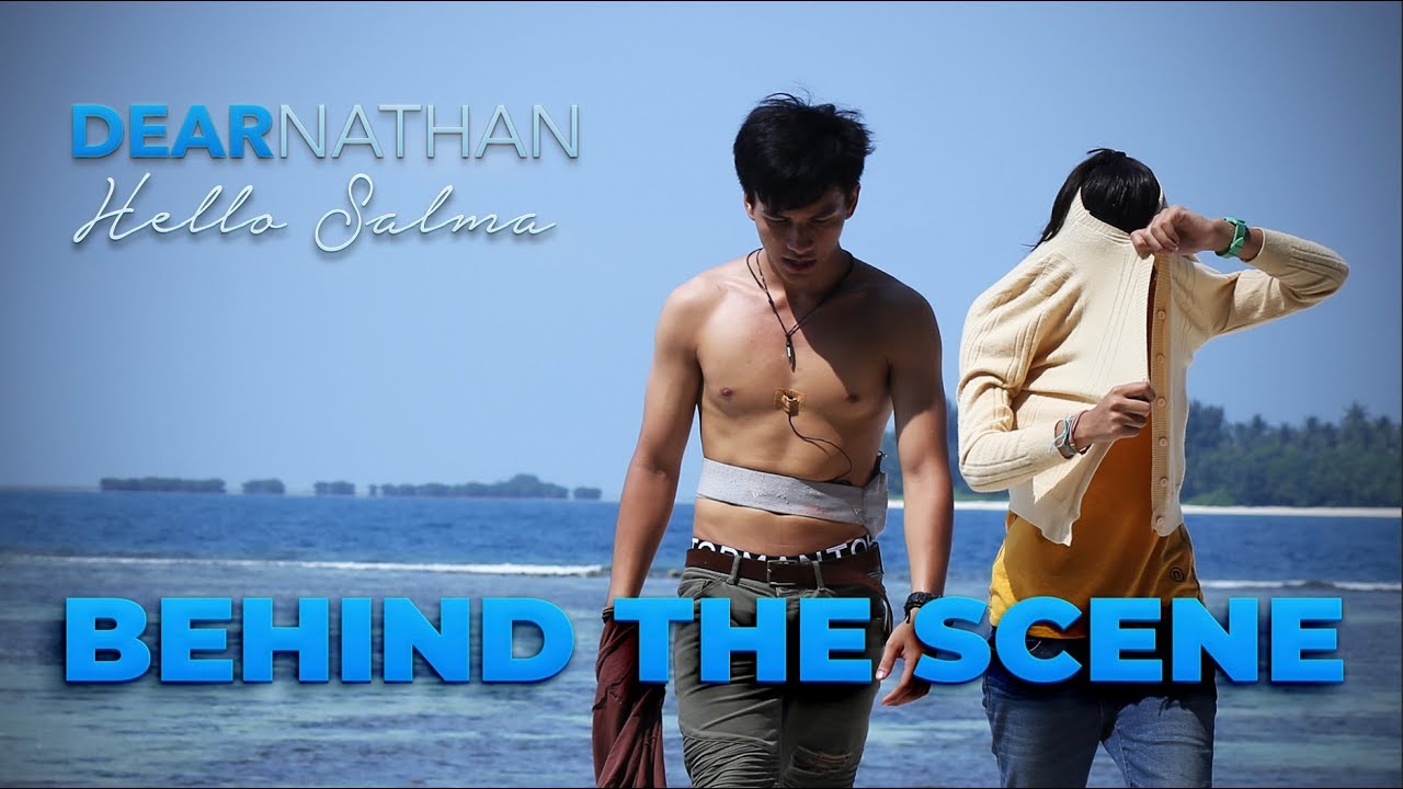 Full Behind the Scene DEAR NATHAN HELLO SALMA