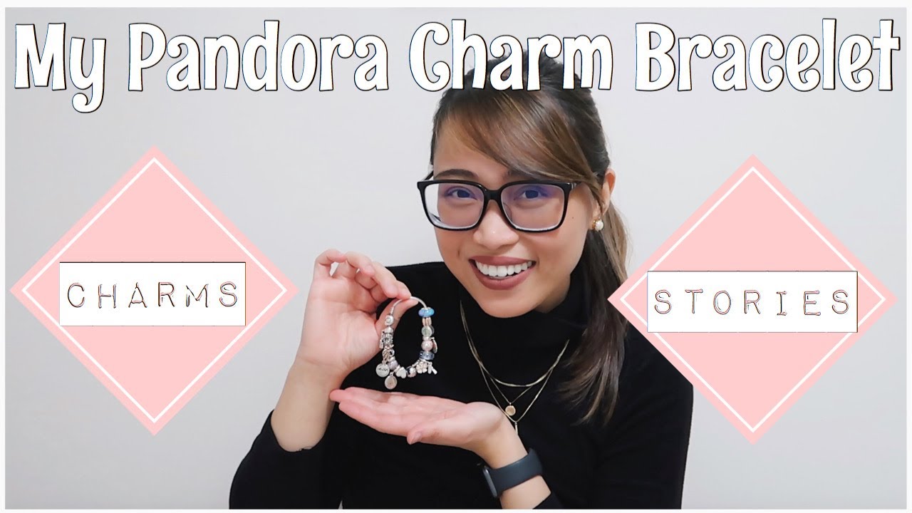 MY PANDORA CHARM BRACELET STORY - Charms and Stories | Lifestyle Series | Lifestyle Vlogger