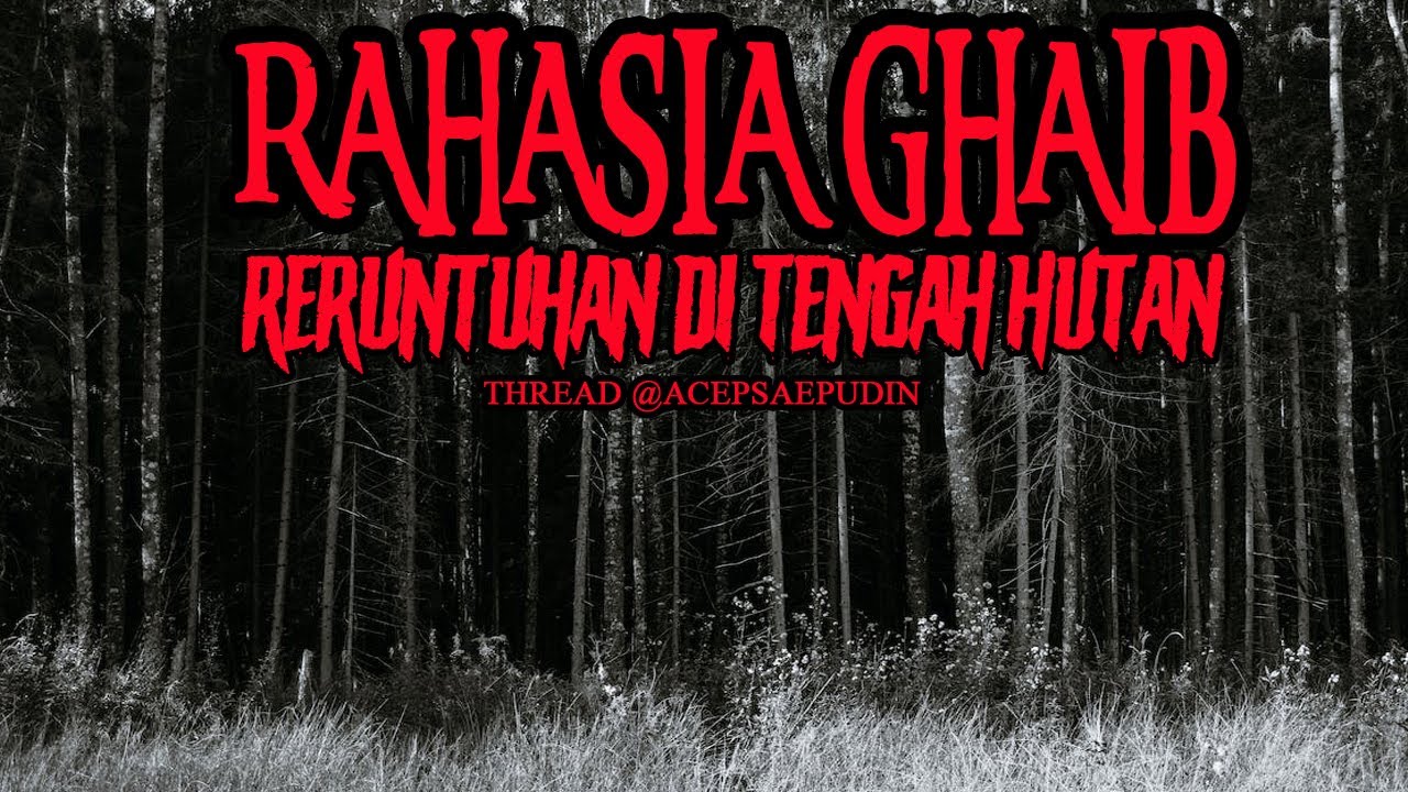 RAHASIA GHAIB RERUNTUHAN DI TENGAH HUTAN THREAD HORROR @AEPSAEP88