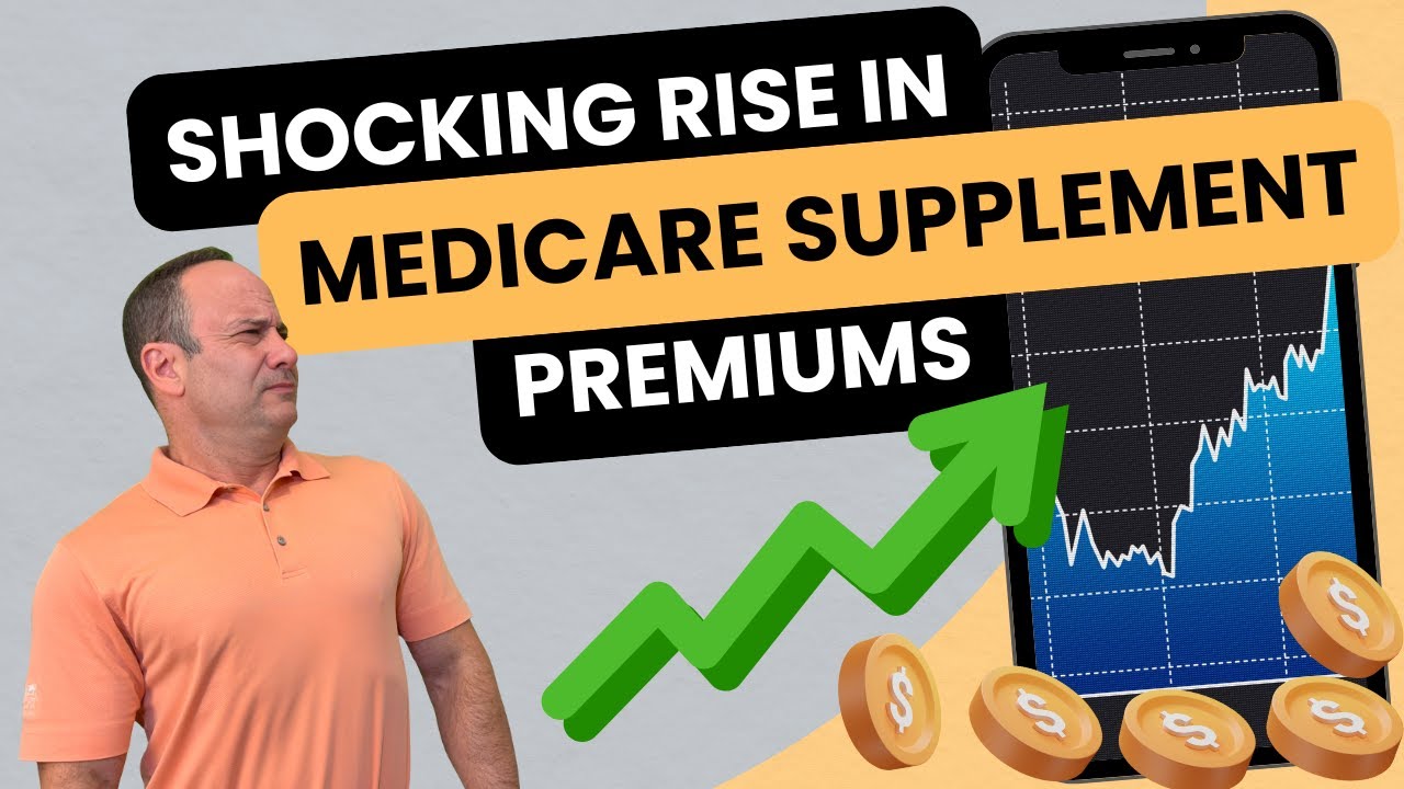 Shocking Rise in Medicare Supplement Premiums