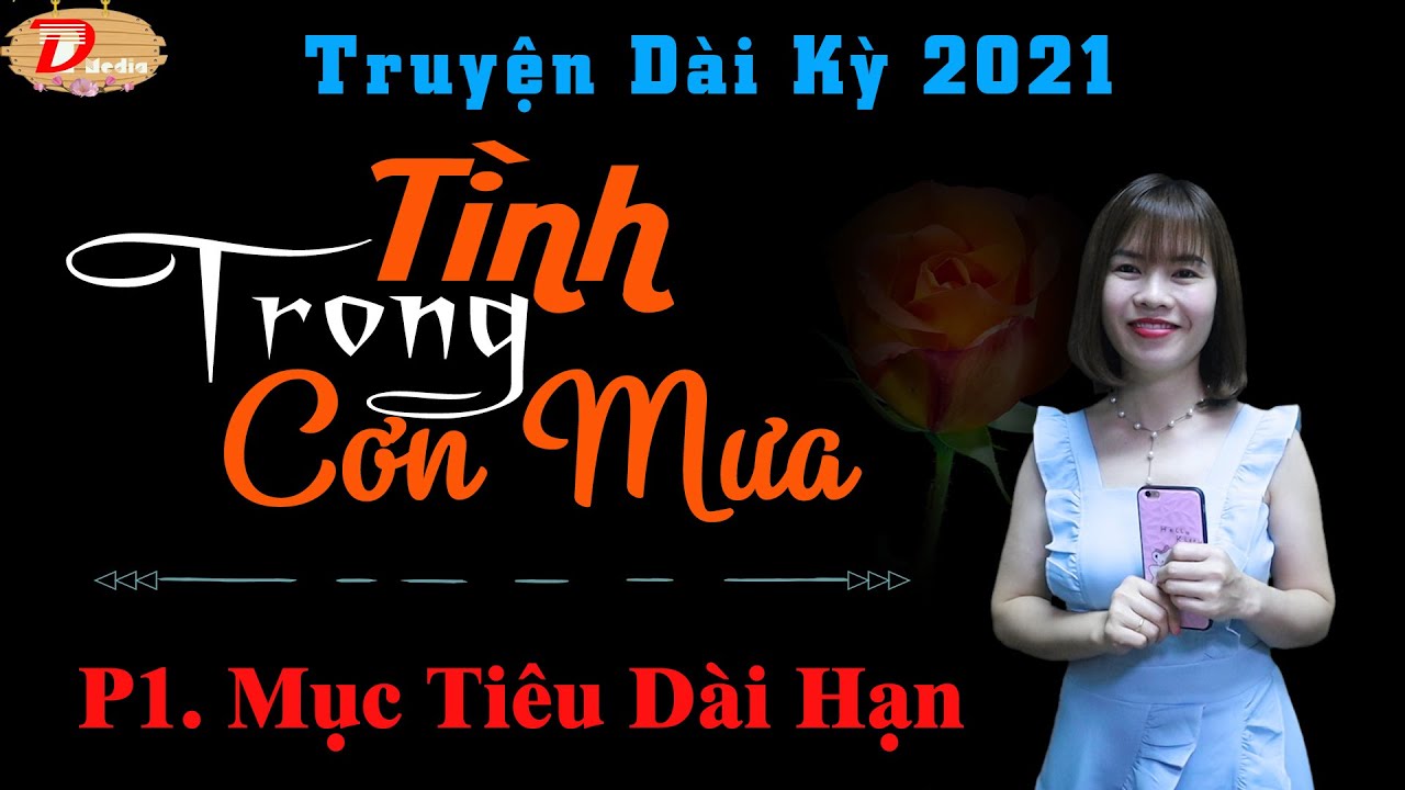 Truyện ngắn hay t&igrave;nh trong cơn mưa phần 1 mục ti&ecirc;u d&agrave;i hạn - mc Tr&agrave; Thanh