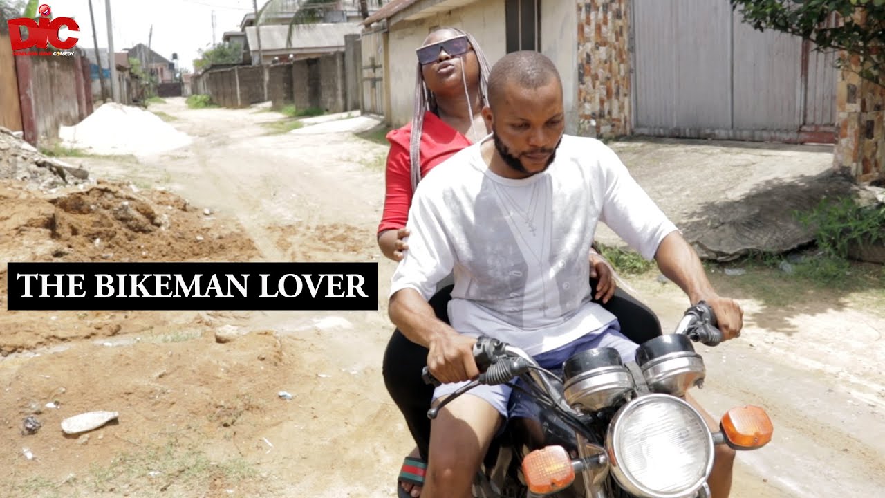 The bikeman lover - Denilson Igwe Comedy