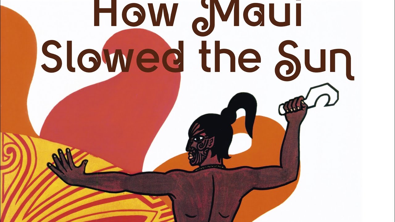 How Maui slowed the sun story for kids - Peter gossage 