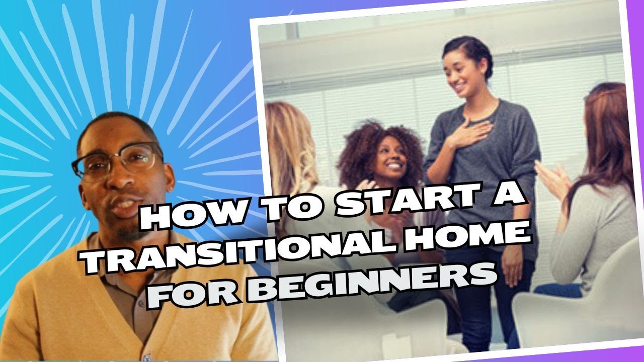 How to start a transitional home for beginners