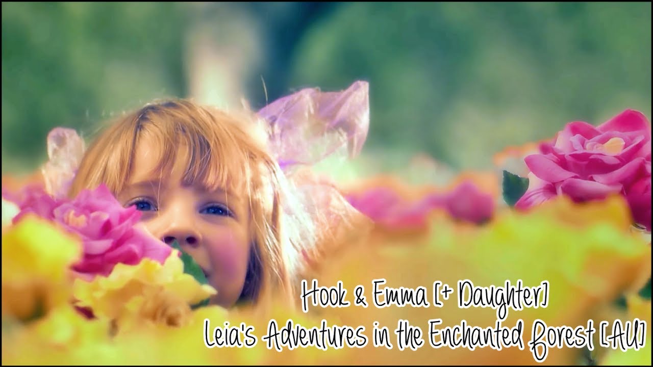 Hook & Emma (+ Daughter) || Leia's Adventures in the Enchanted Forest [AU].