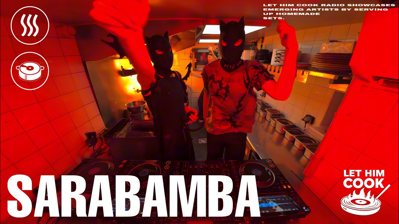 SARABAMBA | LET HIM COOK radio - Techno, Pop-frizzantino