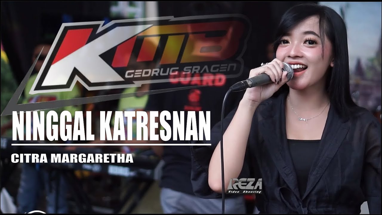 NINGGAL KATRESNAN - CITRA MARGARETHA - KMB GEDRUK SRAGEN - LIVE SENTONO // REZA PRODUCTION