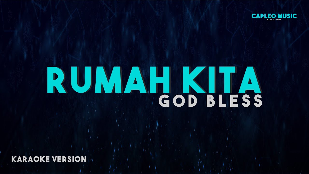 God Bless – Rumah Kita “Indonesian Voice” (Karaoke Version)