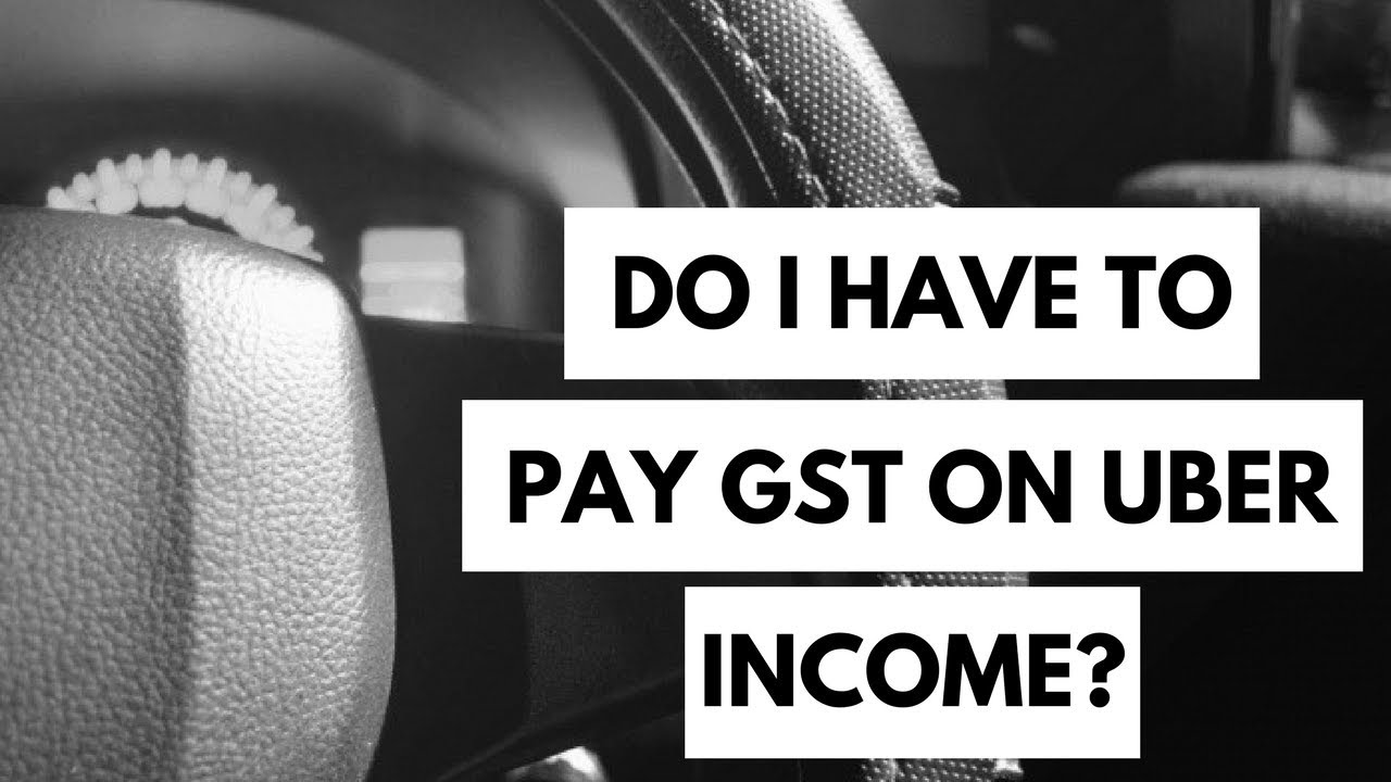 Do I Have To Pay GST On My Uber Income | Alitax.com.au