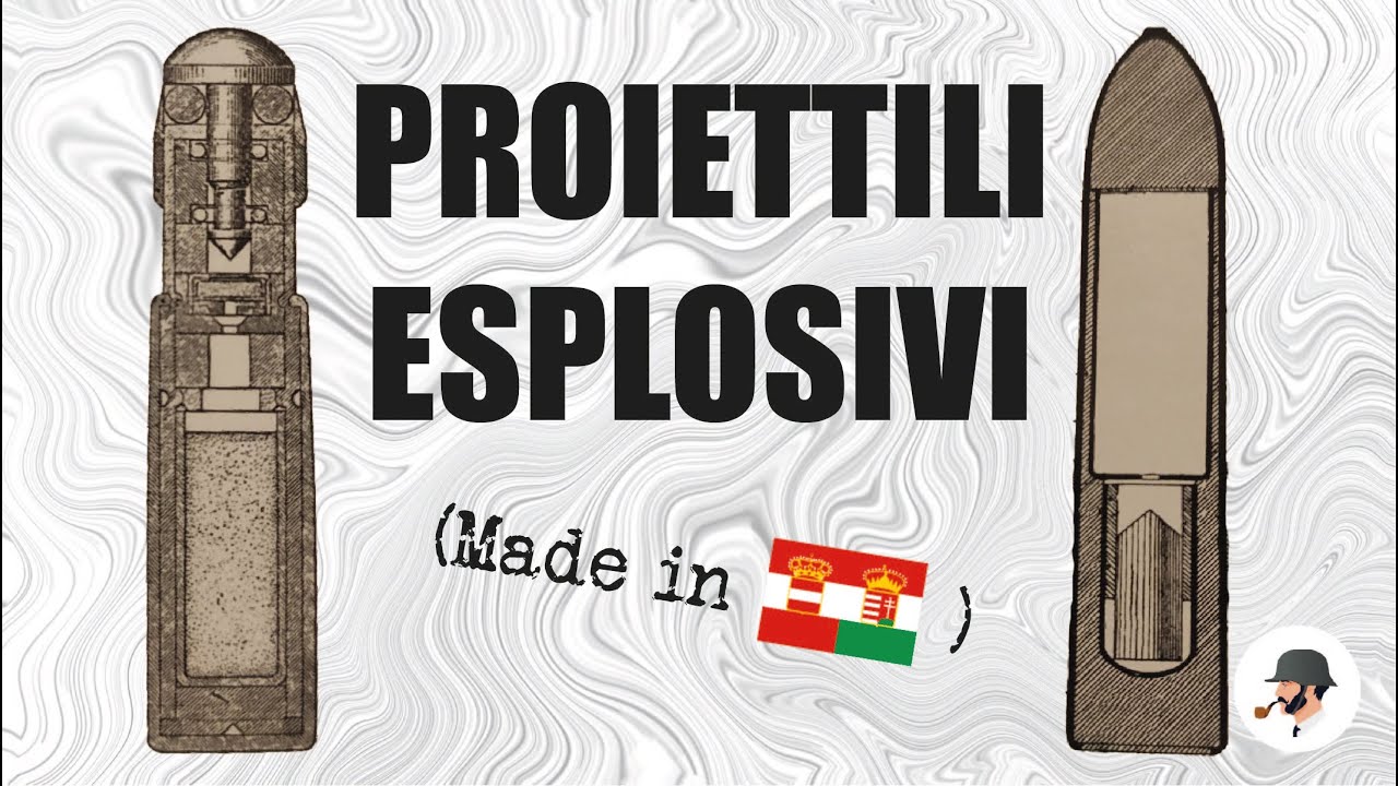 PROIETTILI ESPLOSIVI nella PRIMA GERRA MONDIALE: due modelli austroungarici