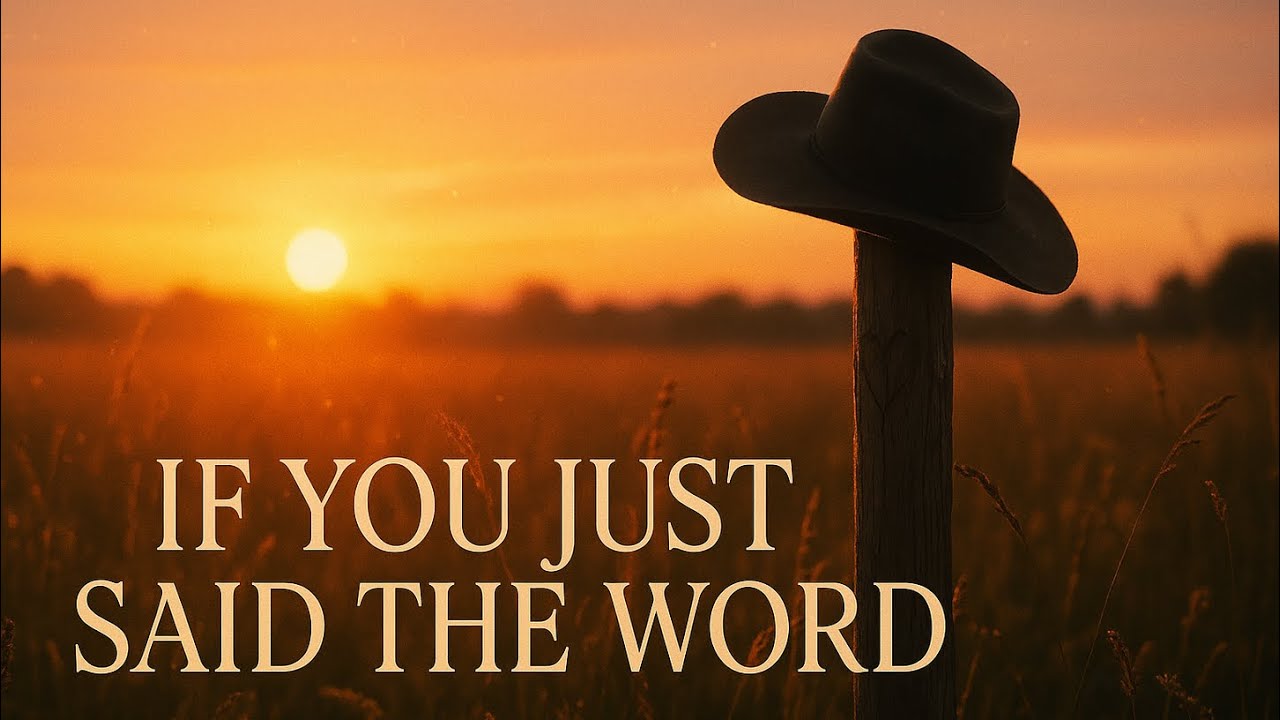 If You Just Said the Word