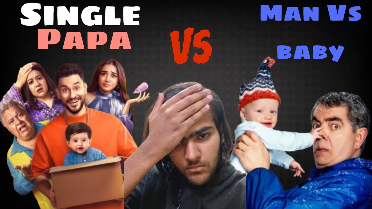 Single Papa and Man vs Baby Review | 