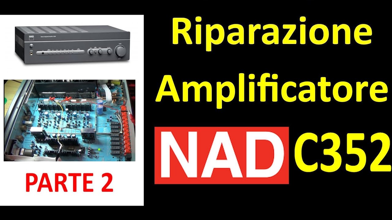 0665: Riparazione Amplificatore NAD C352 (Parte2)