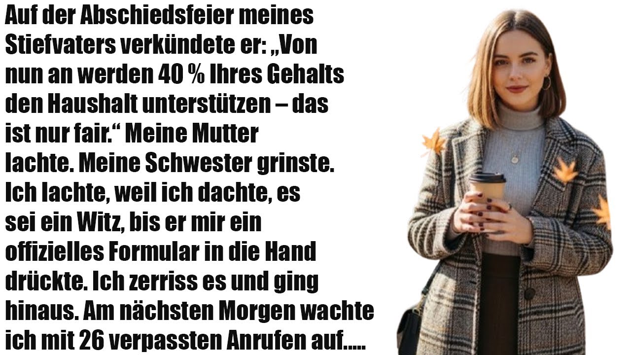Bei der Pension meines Stiefvaters verkündete er: „40 % deines Gehalts gehören mir!“