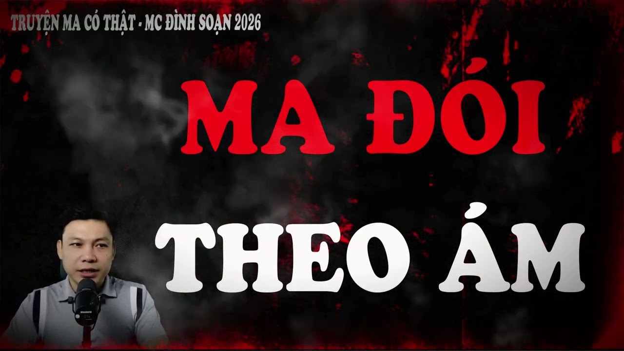 Truyện Ma Mới 2026 : MA ĐÓI THEO ÁM - ma đói bám riết đêm xuống là tiếng xin ăn theo gió lạnh cắt da