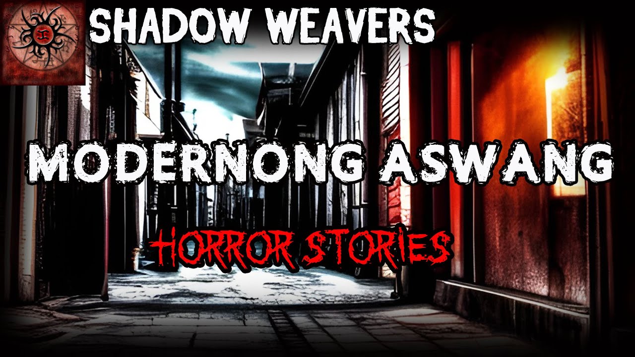 Modernong Aswang Horror Stories | True Horror Stories | Shadow Weavers