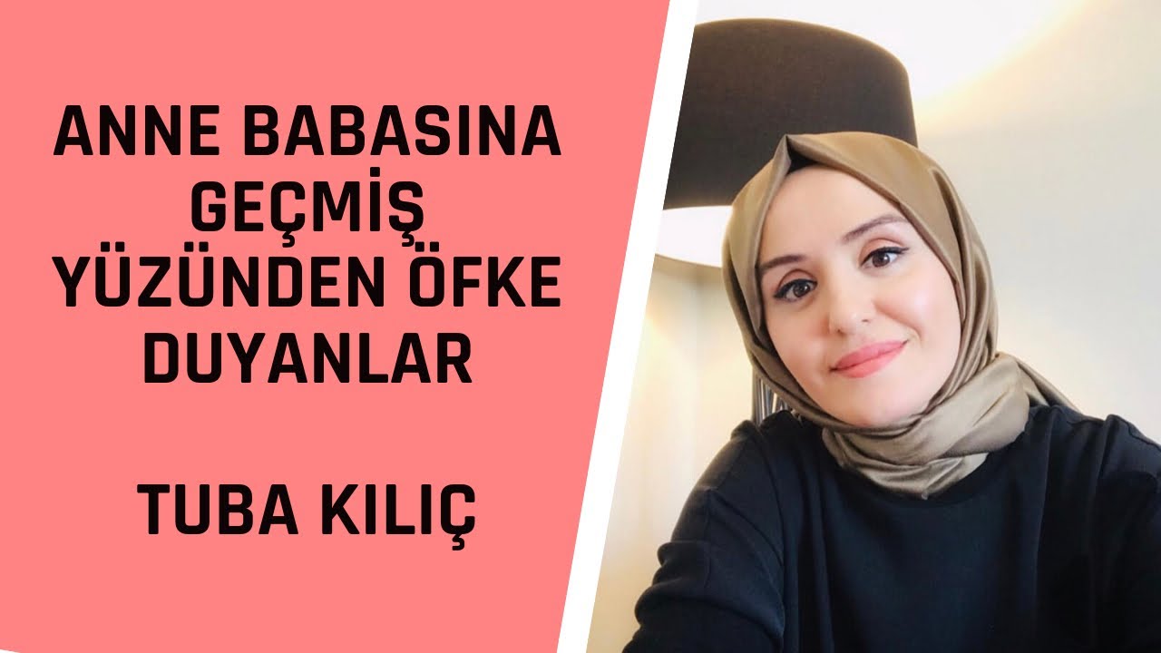 Geçmiş yüzünden anne babaya  öfke duyma