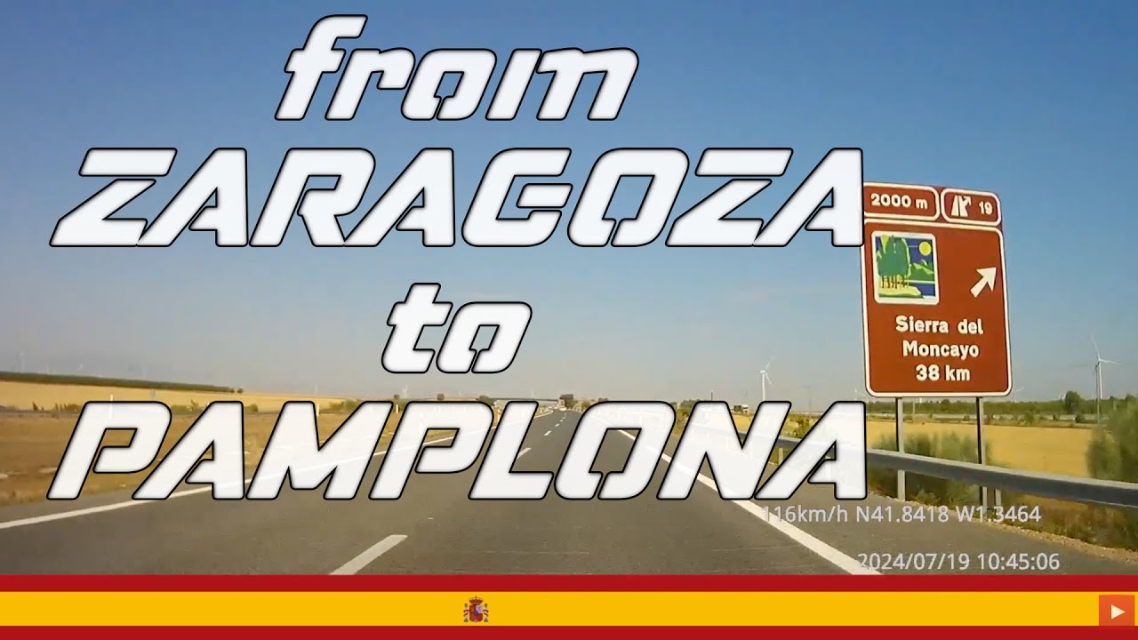 Scenic Drive: Zaragoza to Pamplona Highway Journey / July 2024