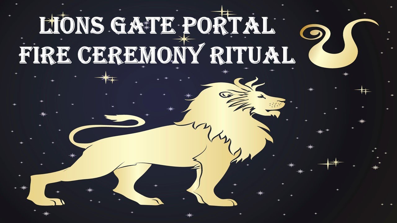 Lions Gate Portal Fire Ceremony Ritual