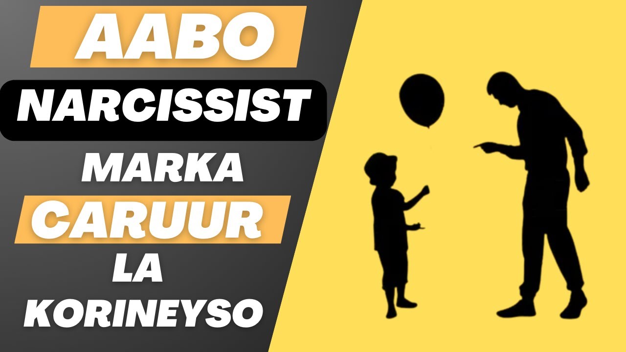 NIN NARCISSIST MARKA CARUUR LA KORINEYSO SIDEE UUGA BaXSAN KARTAA