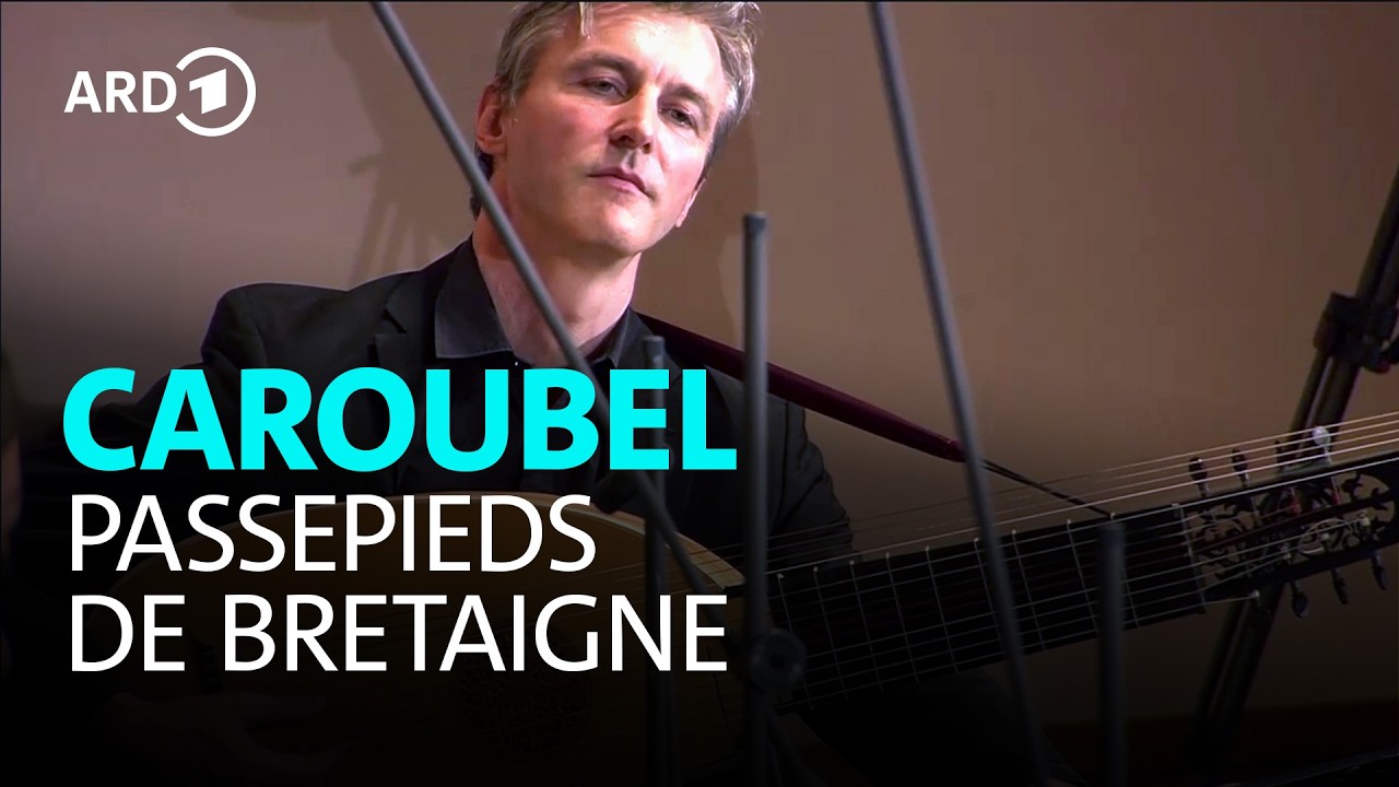 Pierre-Francisque Caroubel: Passepieds de Bretaigne – Spagnolette | Le Poème Harmonique | BR-KLASSIK
