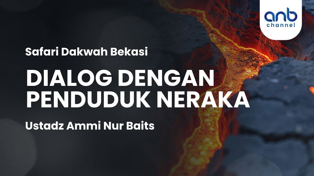 Dialog dengan Penduduk Neraka | Ustadz Ammi Nur Baits