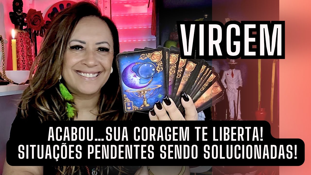 VIRGEM ♍️ ACABOU…SUA CORAGEM TE LIBERTA! SITUAÇÕES PEDENTES SENDO SOLUCIONADAS!