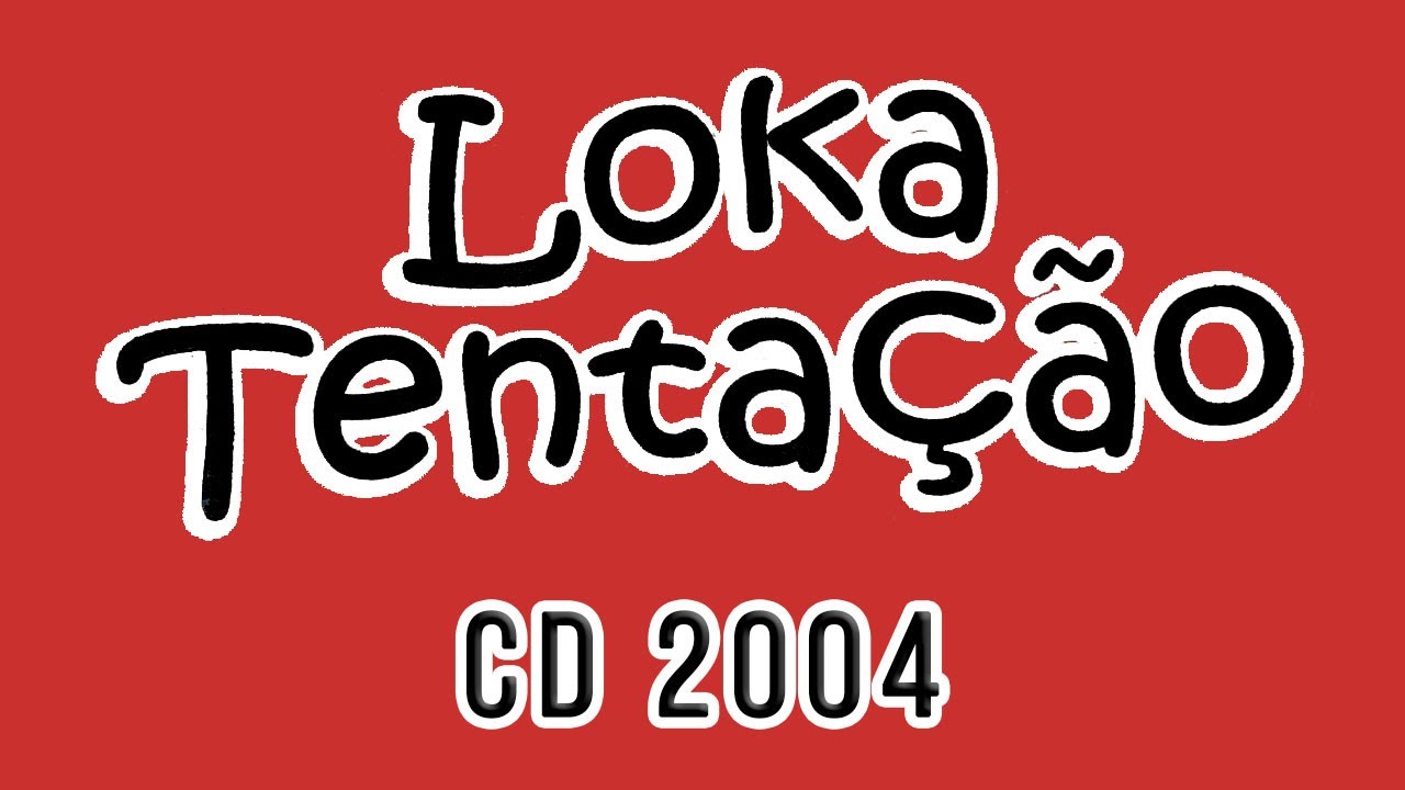 LOKA TENTAÇÃO (2004) | SHOW AO VIVO [COMPLETO]