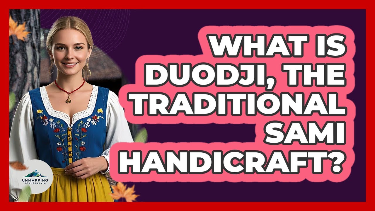 What Is Duodji, The Traditional Sami Handicraft? - Unmapping Scandinavia